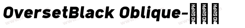 OversetBlack Oblique字体转换 OversetBlack Oblique字体转换